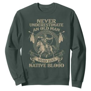 Never Underestimate An Old Man Who Has Native Blood Sweatshirt Native American Warrior TS11 Dark Forest Green Print Your Wear