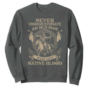 Never Underestimate An Old Man Who Has Native Blood Sweatshirt Native American Warrior TS11 Dark Heather Print Your Wear
