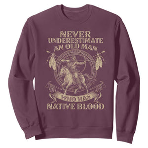 Never Underestimate An Old Man Who Has Native Blood Sweatshirt Native American Warrior TS11 Maroon Print Your Wear
