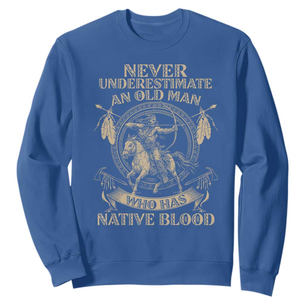 Never Underestimate An Old Man Who Has Native Blood Sweatshirt Native American Warrior TS11 Royal Blue Print Your Wear