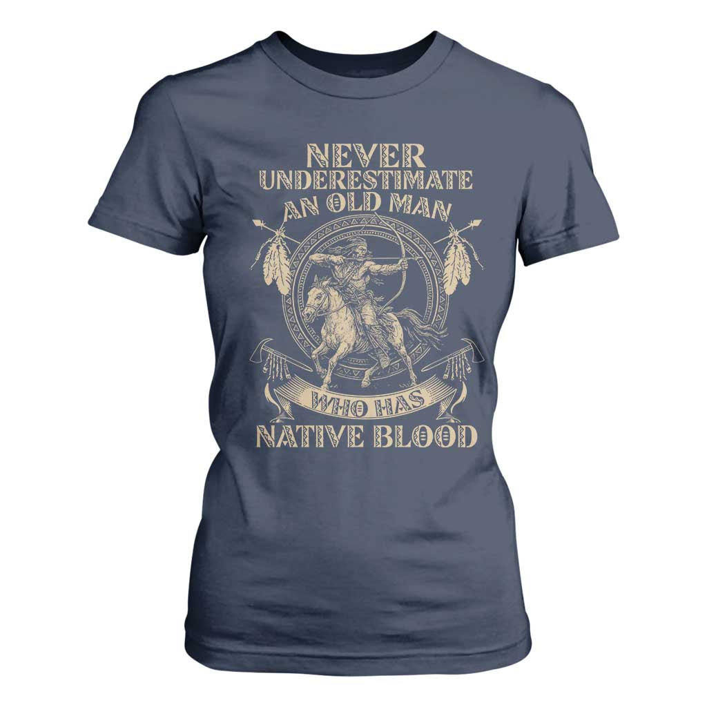 Never Underestimate An Old Man Who Has Native Blood T Shirt For Women Native American Warrior TS11 Navy Print Your Wear