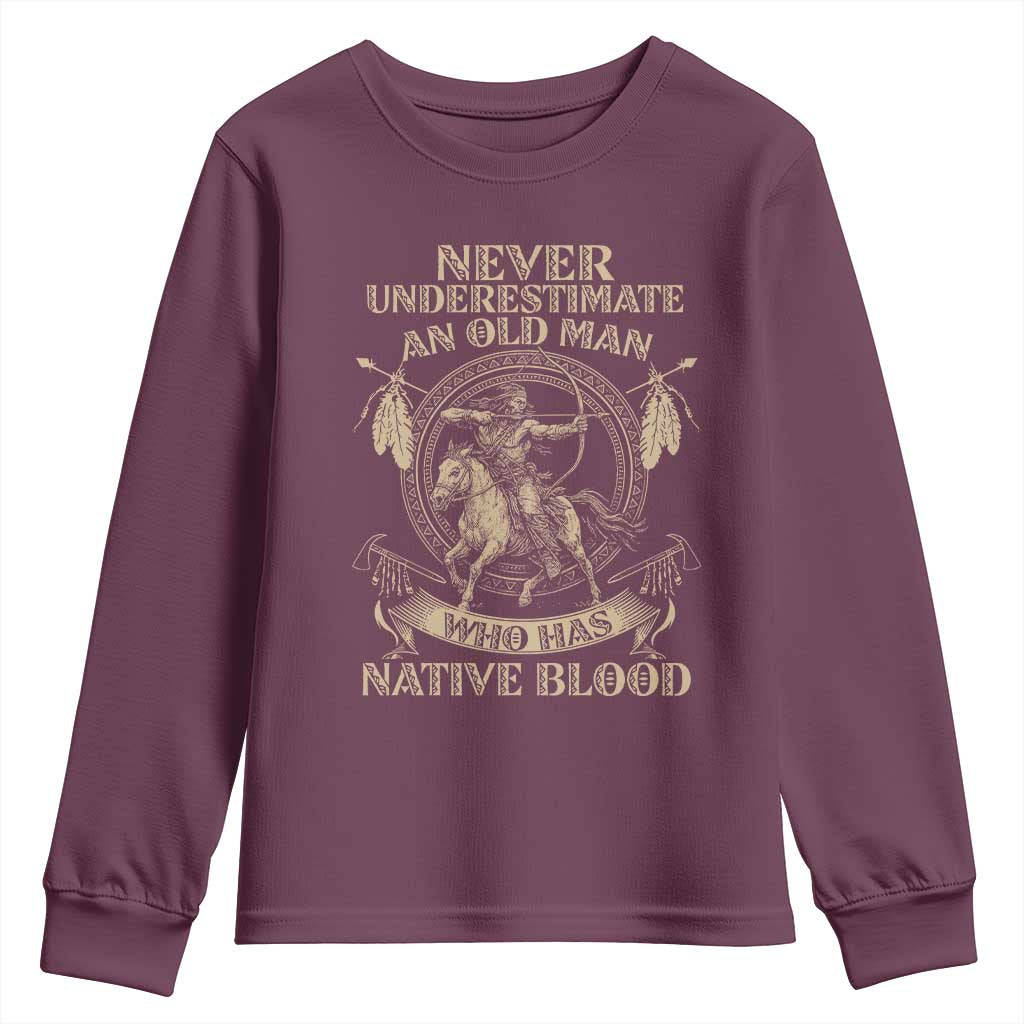 Never Underestimate An Old Man Who Has Native Blood Youth Sweatshirt Native American Warrior TS11 Maroon Print Your Wear
