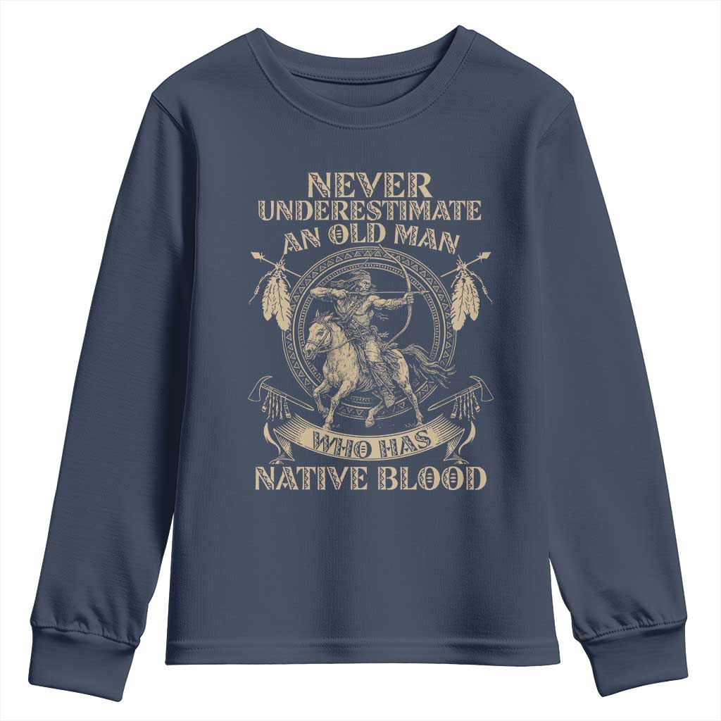 Never Underestimate An Old Man Who Has Native Blood Youth Sweatshirt Native American Warrior TS11 Navy Print Your Wear