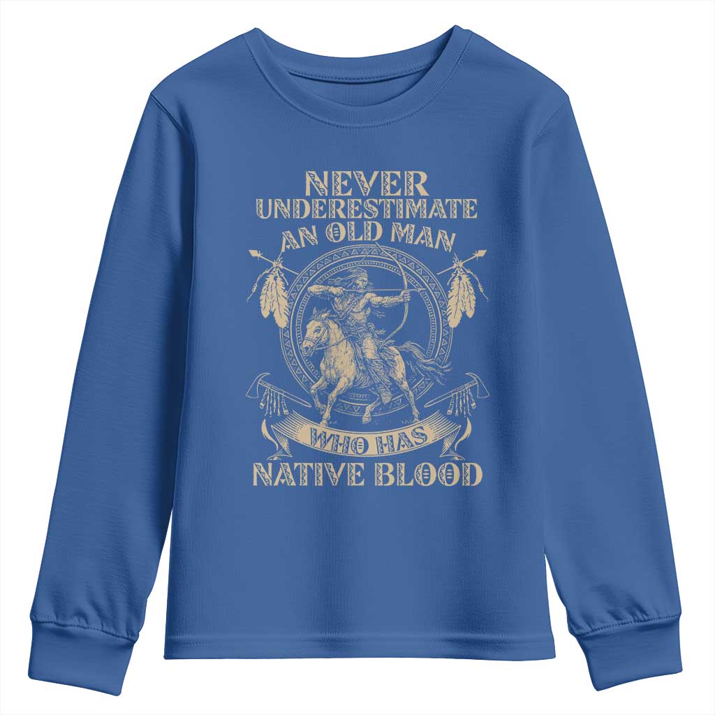 Never Underestimate An Old Man Who Has Native Blood Youth Sweatshirt Native American Warrior TS11 Royal Blue Print Your Wear