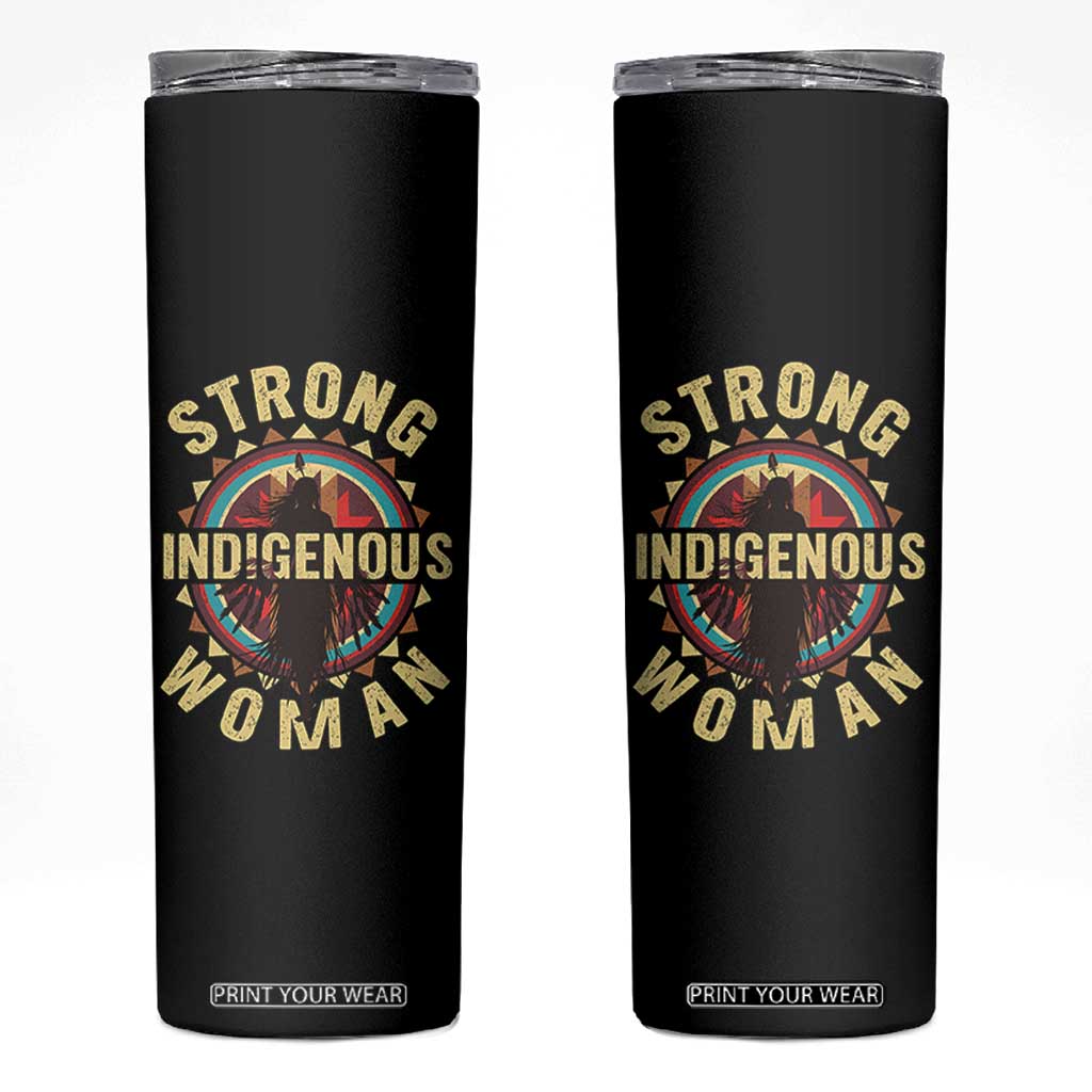 Strong Indigenous Woman Empowerment Skinny Tumbler Native American TS11 Black Print Your Wear