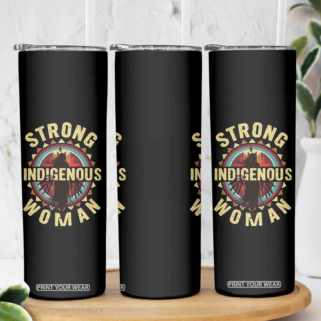 Strong Indigenous Woman Empowerment Skinny Tumbler Native American TS11 Print Your Wear