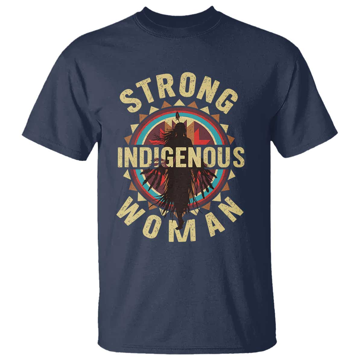 Strong Indigenous Woman Empowerment T Shirt Native American TS11 Navy Print Your Wear