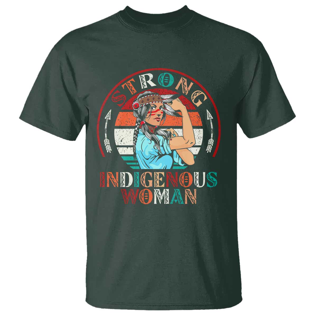 Strong Indigenous Woman MMIW Awareness T Shirt Native American TS11 Dark Forest Green Print Your Wear
