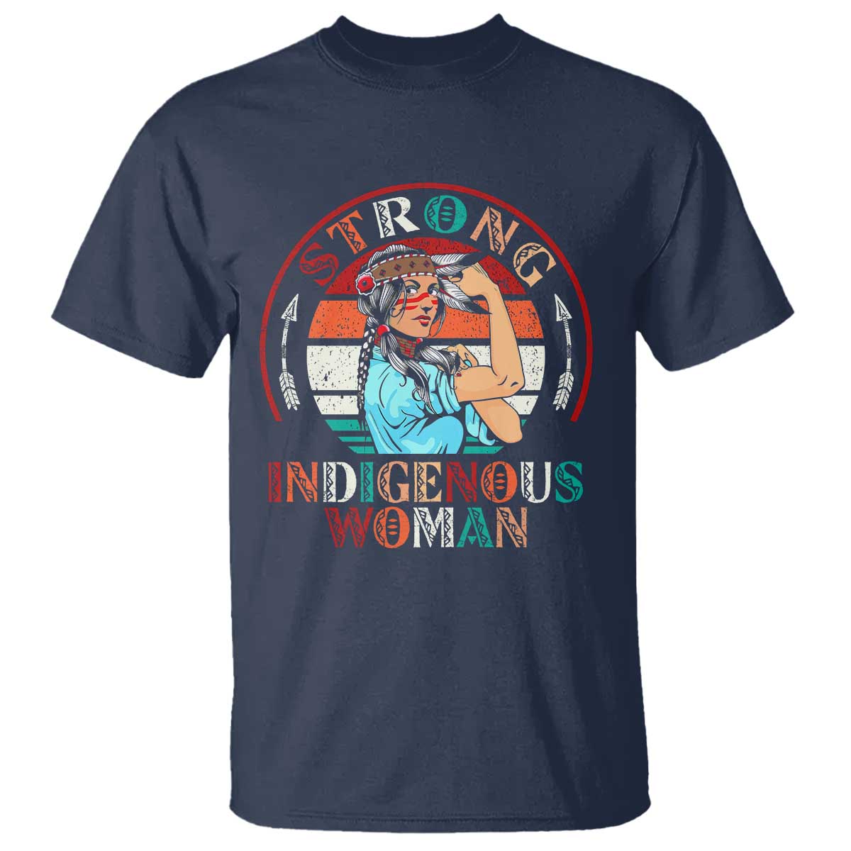 Strong Indigenous Woman MMIW Awareness T Shirt Native American TS11 Navy Print Your Wear