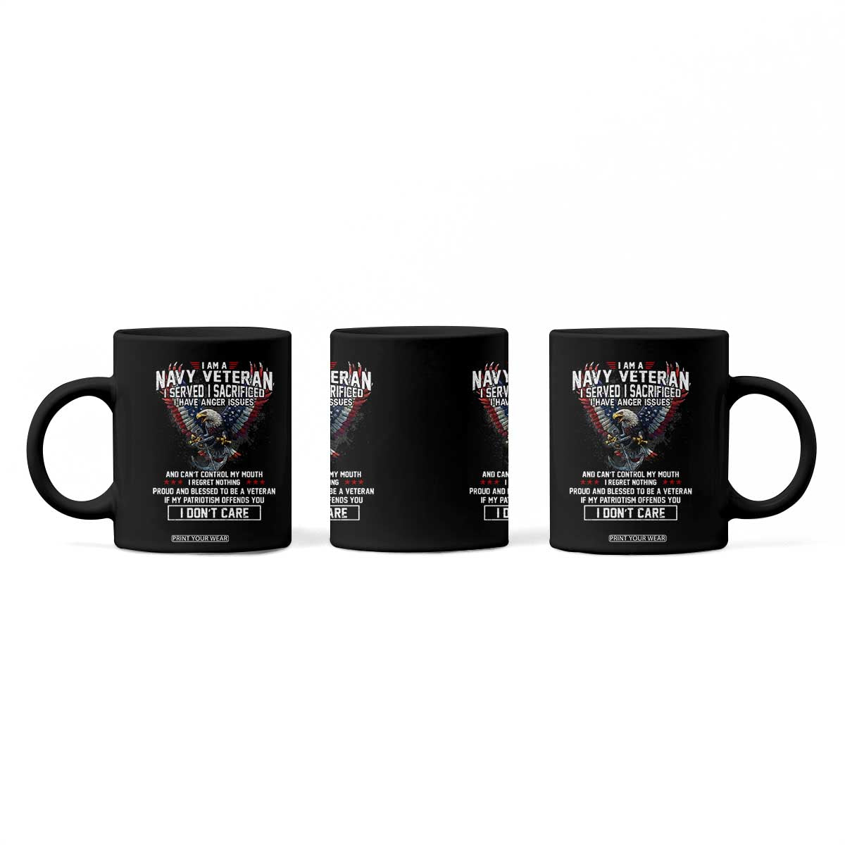 I Am Navy Veteran Coffee Mug I Served I Sacrificed I have Anger Issues Bald Eagle USA Flag TS11 Print Your Wear