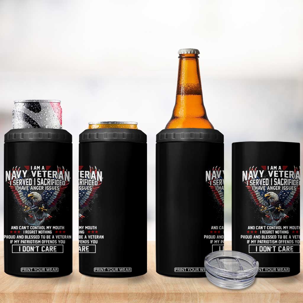I Am Navy Veteran 4 in 1 Can Cooler Tumbler I Served I Sacrificed I have Anger Issues Bald Eagle USA Flag TS11 Print Your Wear