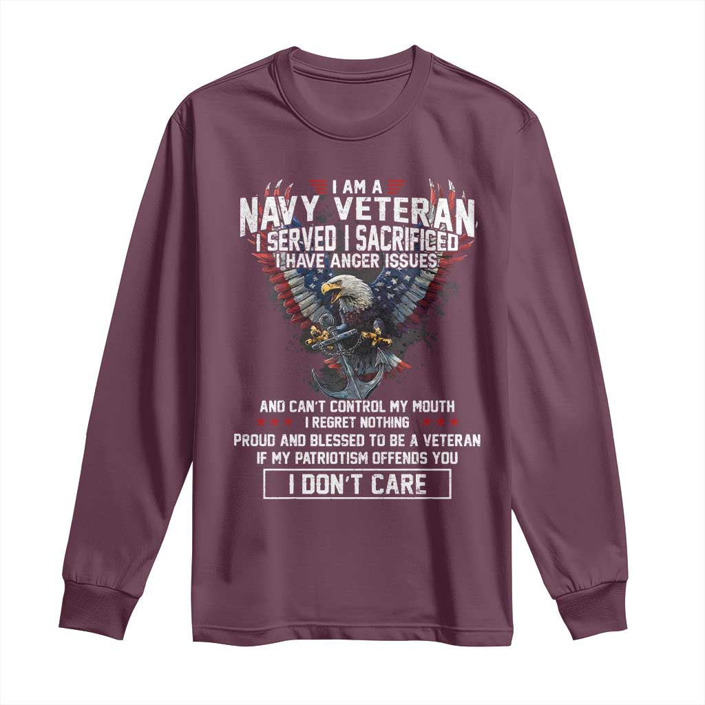 I Am Navy Veteran Long Sleeve Shirt I Served I Sacrificed I have Anger Issues Bald Eagle USA Flag TS11 Maroon Print Your Wear
