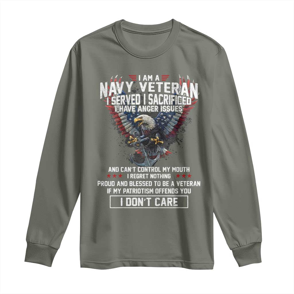 I Am Navy Veteran Long Sleeve Shirt I Served I Sacrificed I have Anger Issues Bald Eagle USA Flag TS11 Military Green Print Your Wear