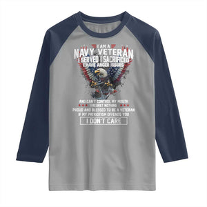 I Am Navy Veteran Raglan Shirt I Served I Sacrificed I have Anger Issues Bald Eagle USA Flag TS11 Sport Gray Navy Print Your Wear