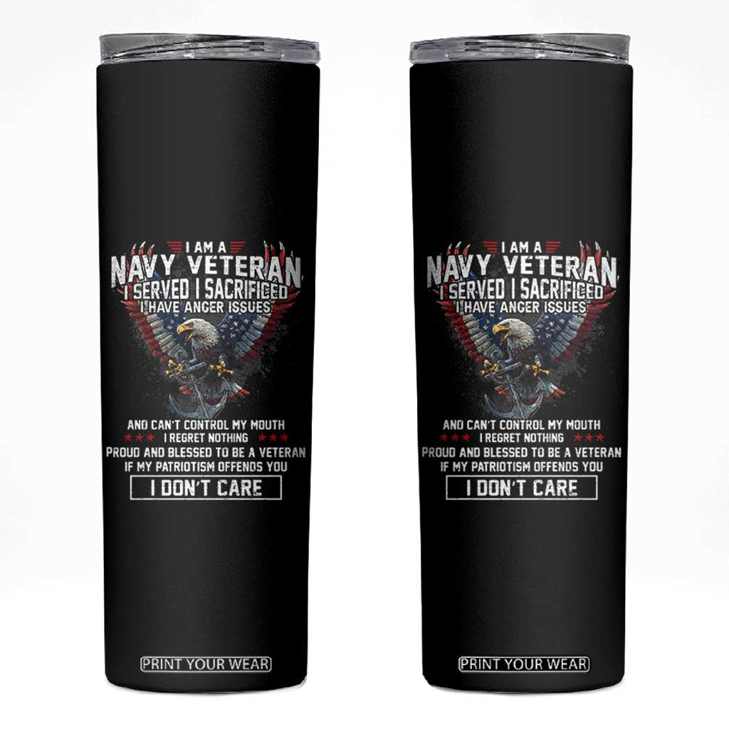 I Am Navy Veteran Skinny Tumbler I Served I Sacrificed I have Anger Issues Bald Eagle USA Flag TS11 Black Print Your Wear
