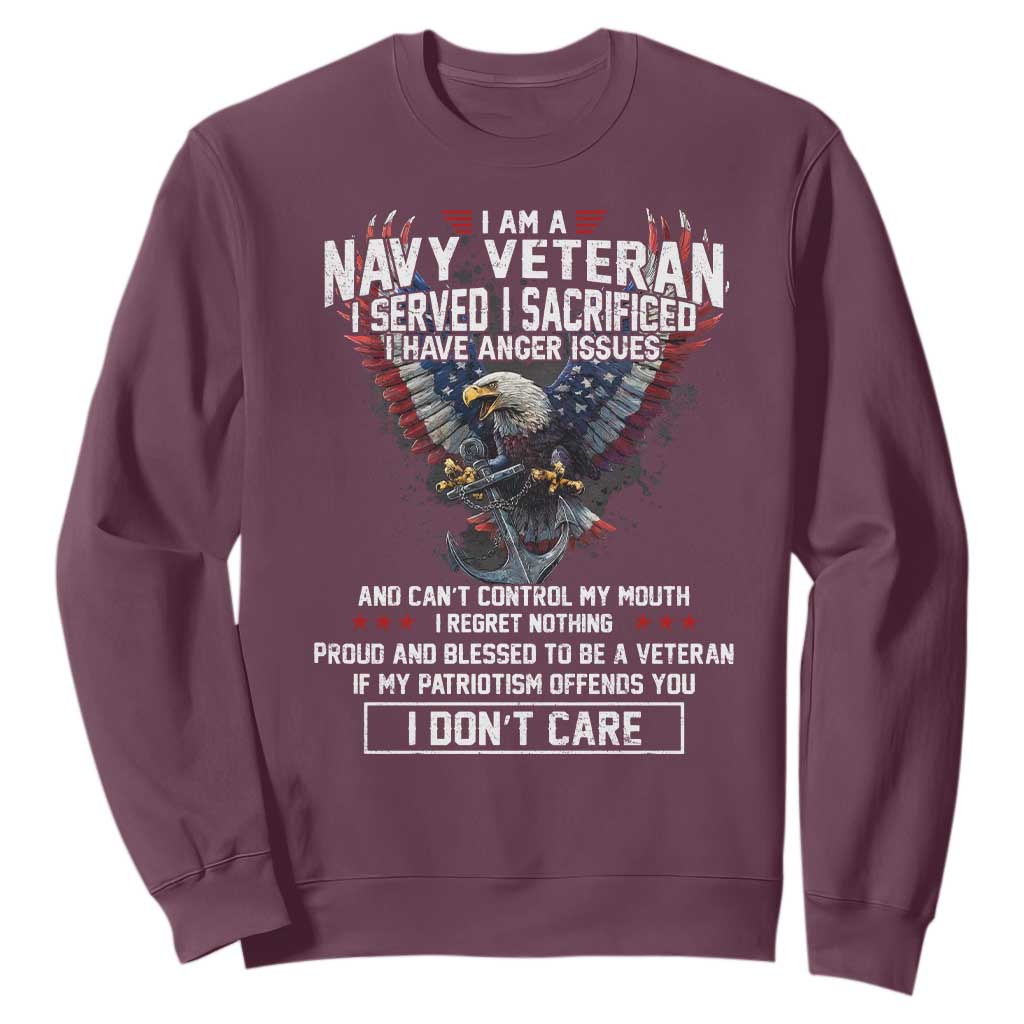 I Am Navy Veteran Sweatshirt I Served I Sacrificed I have Anger Issues Bald Eagle USA Flag TS11 Maroon Print Your Wear