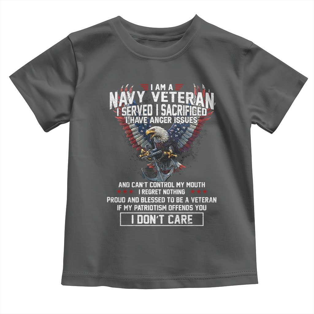 I Am Navy Veteran Toddler T Shirt I Served I Sacrificed I have Anger Issues Bald Eagle USA Flag TS11 Dark Heather Print Your Wear