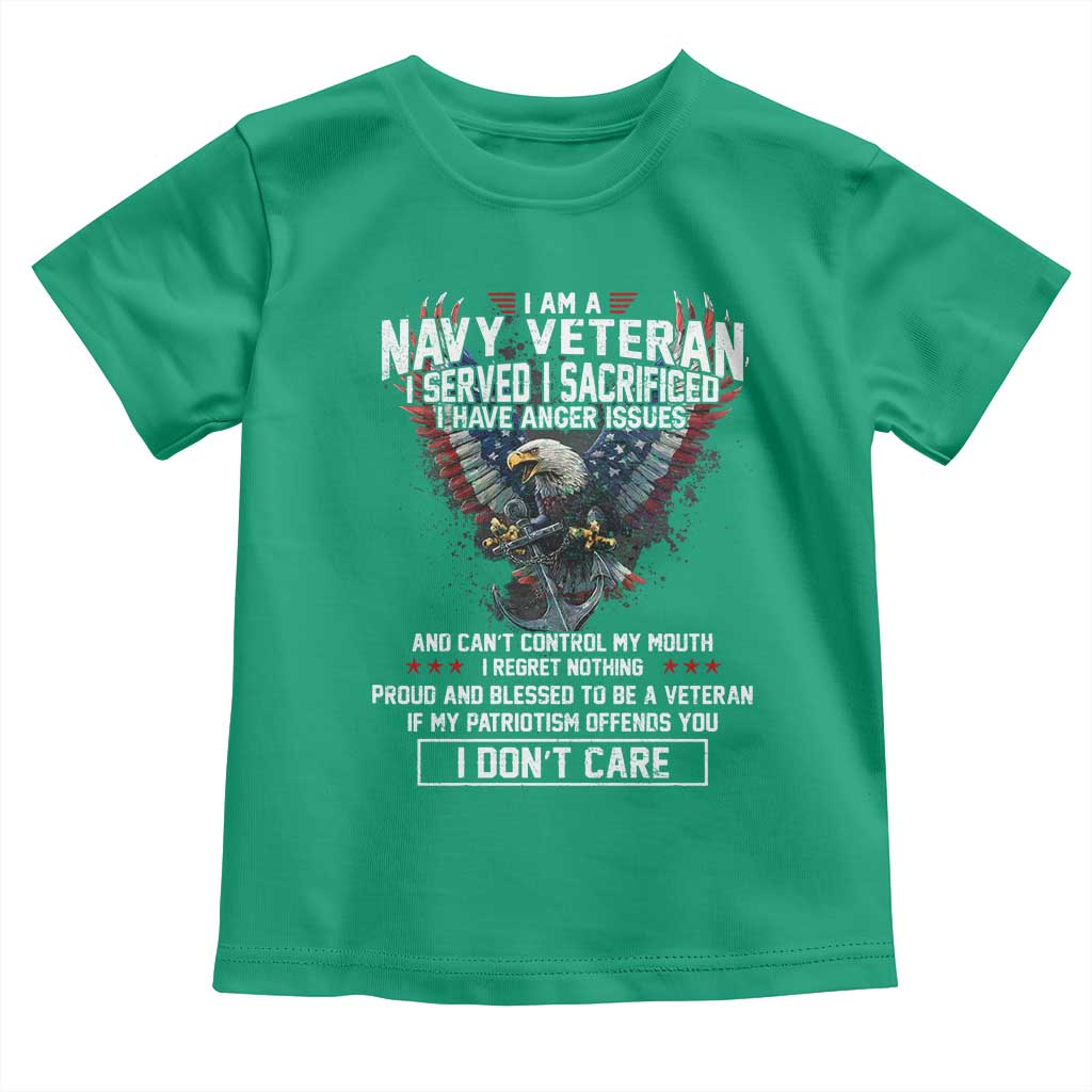 I Am Navy Veteran Toddler T Shirt I Served I Sacrificed I have Anger Issues Bald Eagle USA Flag TS11 Irish Green Print Your Wear