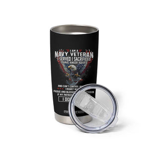 I Am Navy Veteran Tumbler Cup I Served I Sacrificed I have Anger Issues Bald Eagle USA Flag TS11 Print Your Wear