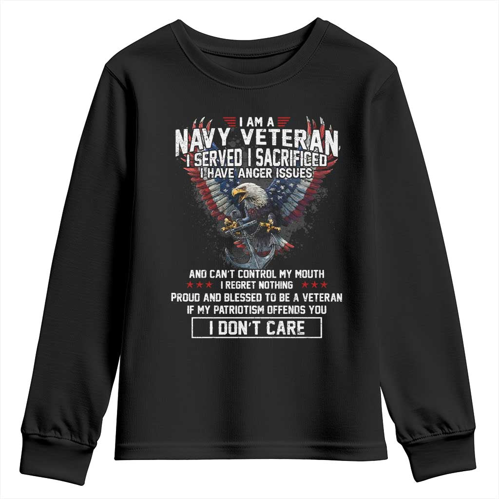 I Am Navy Veteran Youth Sweatshirt I Served I Sacrificed I have Anger Issues Bald Eagle USA Flag TS11 Black Print Your Wear