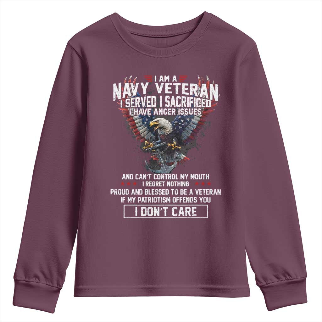 I Am Navy Veteran Youth Sweatshirt I Served I Sacrificed I have Anger Issues Bald Eagle USA Flag TS11 Maroon Print Your Wear