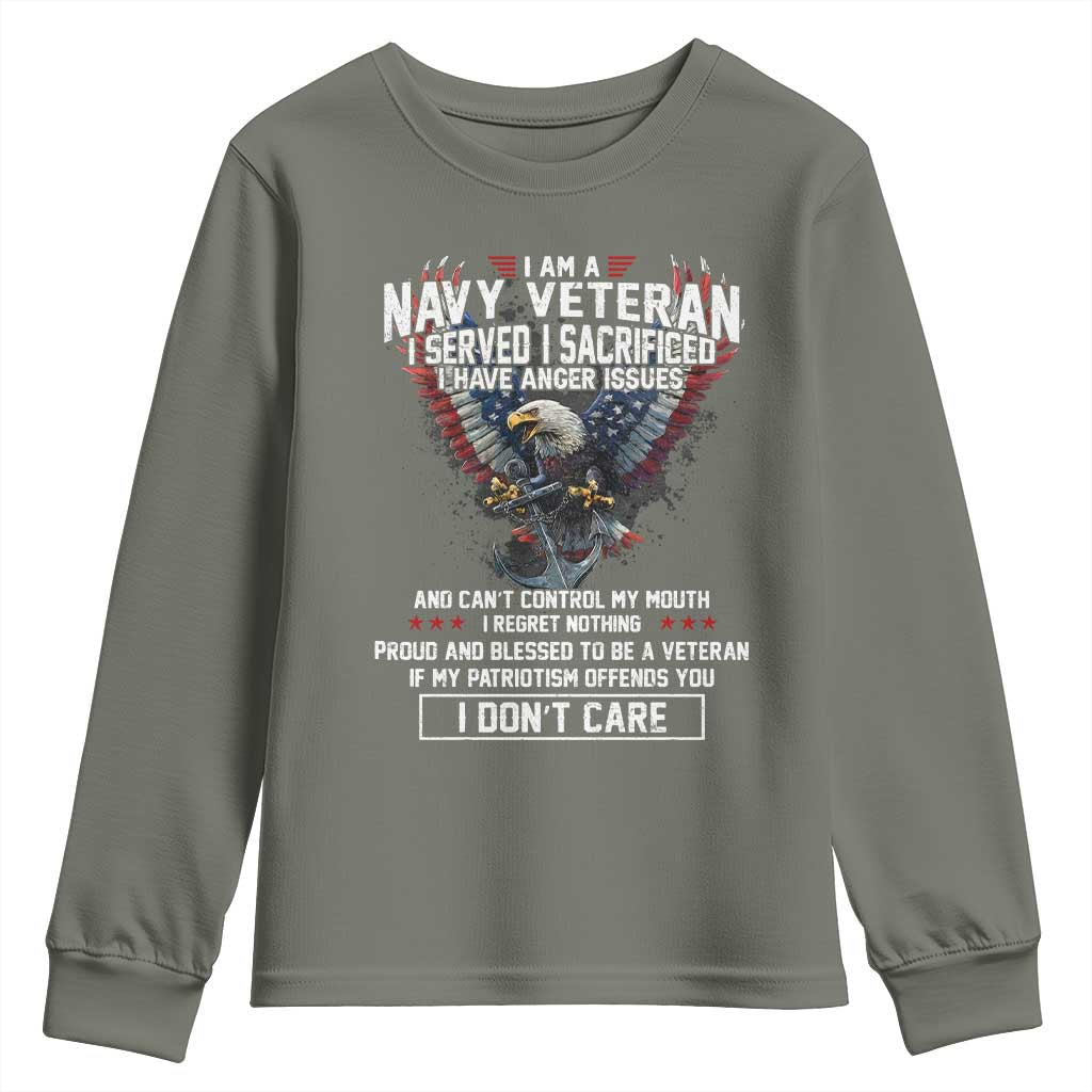 I Am Navy Veteran Youth Sweatshirt I Served I Sacrificed I have Anger Issues Bald Eagle USA Flag TS11 Military Green Print Your Wear