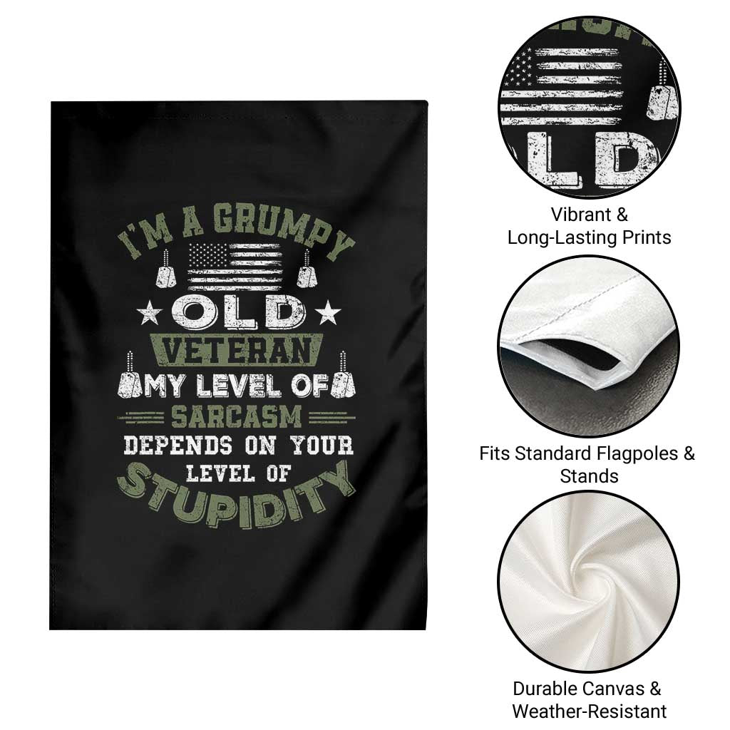 I Am A Grumpy Old Veteran My Level Of Sarcasm Depends On Your Level Of Stupidity Garden Flag TS11 Print Your Wear