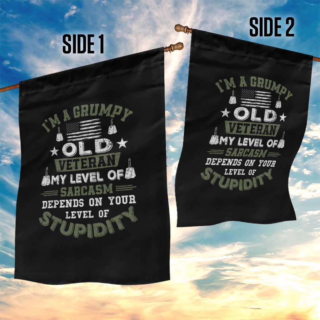 I Am A Grumpy Old Veteran My Level Of Sarcasm Depends On Your Level Of Stupidity Garden Flag TS11 Print Your Wear