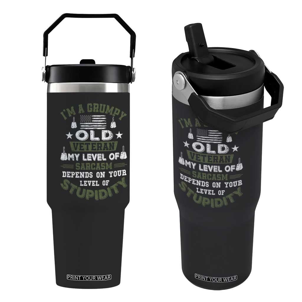I Am A Grumpy Old Veteran My Level Of Sarcasm Depends On Your Level Of Stupidity Flip Straw Tumbler TS11 One Size: 30 oz Black Print Your Wear