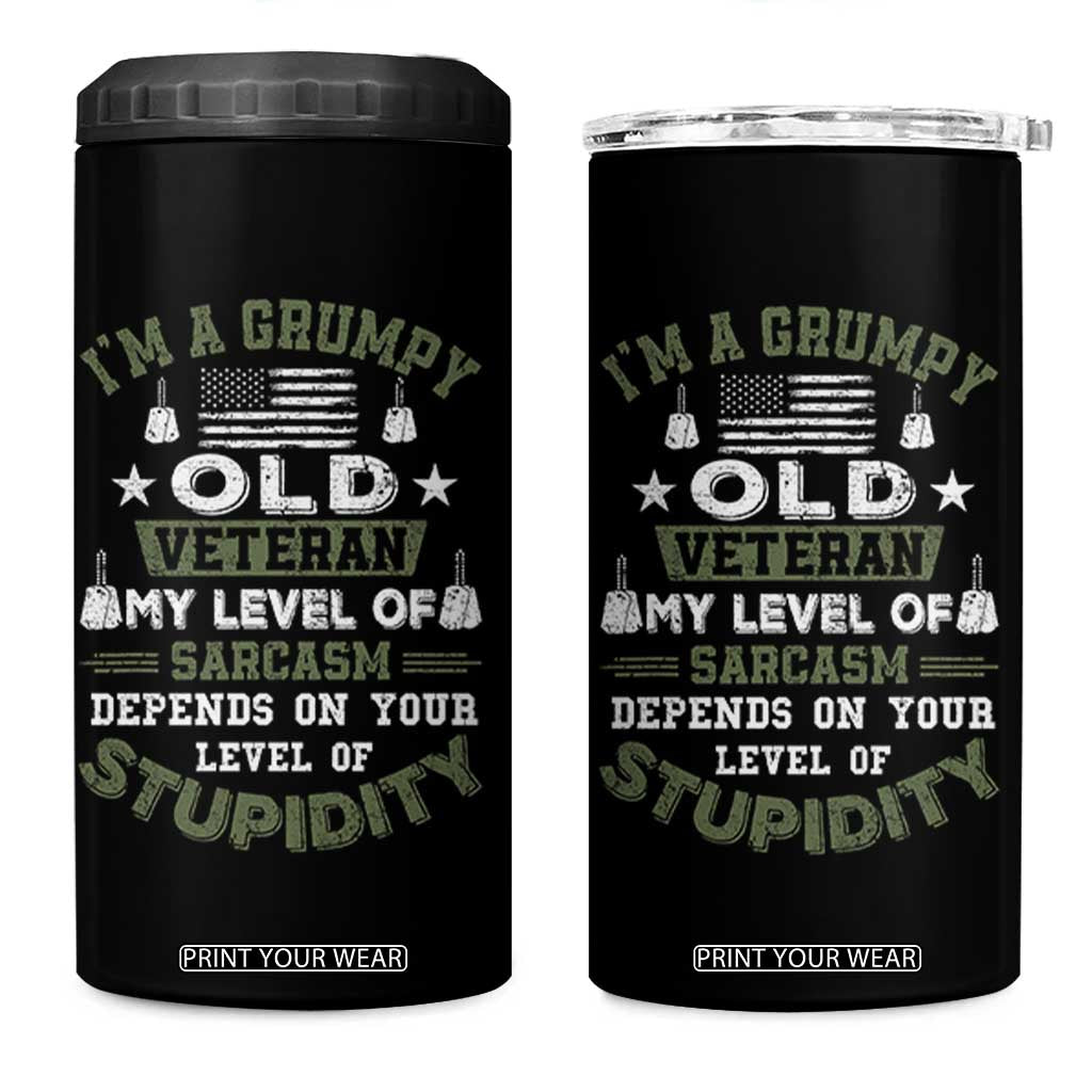 I Am A Grumpy Old Veteran My Level Of Sarcasm Depends On Your Level Of Stupidity 4 in 1 Can Cooler Tumbler TS11 One Size: 16 oz Black Print Your Wear