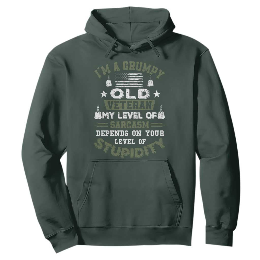 I Am A Grumpy Old Veteran My Level Of Sarcasm Depends On Your Level Of Stupidity Hoodie TS11 Dark Forest Green Print Your Wear