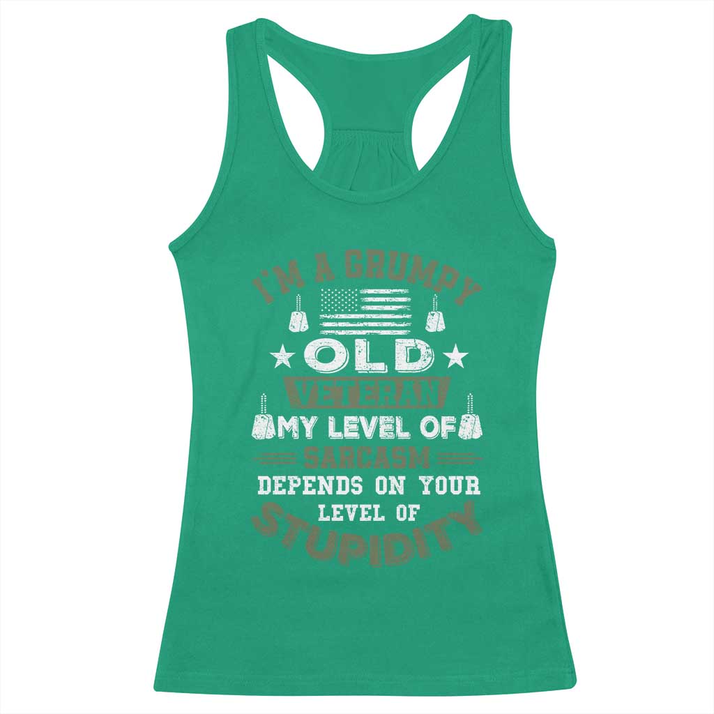I Am A Grumpy Old Veteran My Level Of Sarcasm Depends On Your Level Of Stupidity Racerback Tank Top TS11 Irish Green Print Your Wear