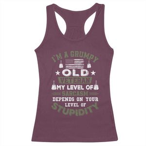 I Am A Grumpy Old Veteran My Level Of Sarcasm Depends On Your Level Of Stupidity Racerback Tank Top TS11 Maroon Print Your Wear