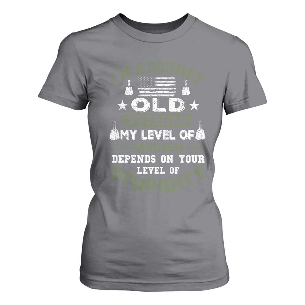 I Am A Grumpy Old Veteran My Level Of Sarcasm Depends On Your Level Of Stupidity T Shirt For Women TS11 Charcoal Print Your Wear