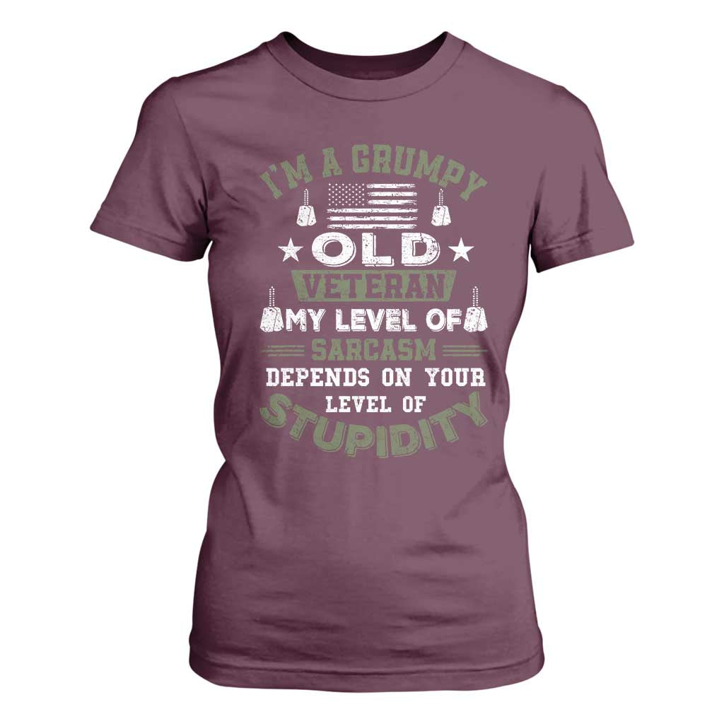 I Am A Grumpy Old Veteran My Level Of Sarcasm Depends On Your Level Of Stupidity T Shirt For Women TS11 Maroon Print Your Wear