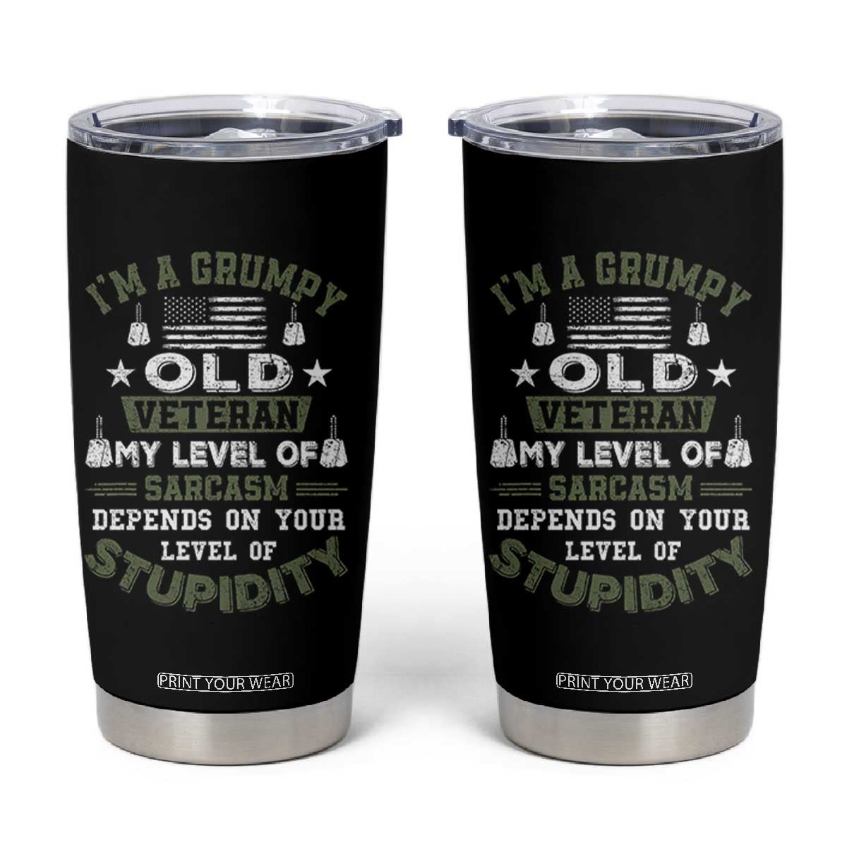 I Am A Grumpy Old Veteran My Level Of Sarcasm Depends On Your Level Of Stupidity Tumbler Cup TS11 Black Print Your Wear
