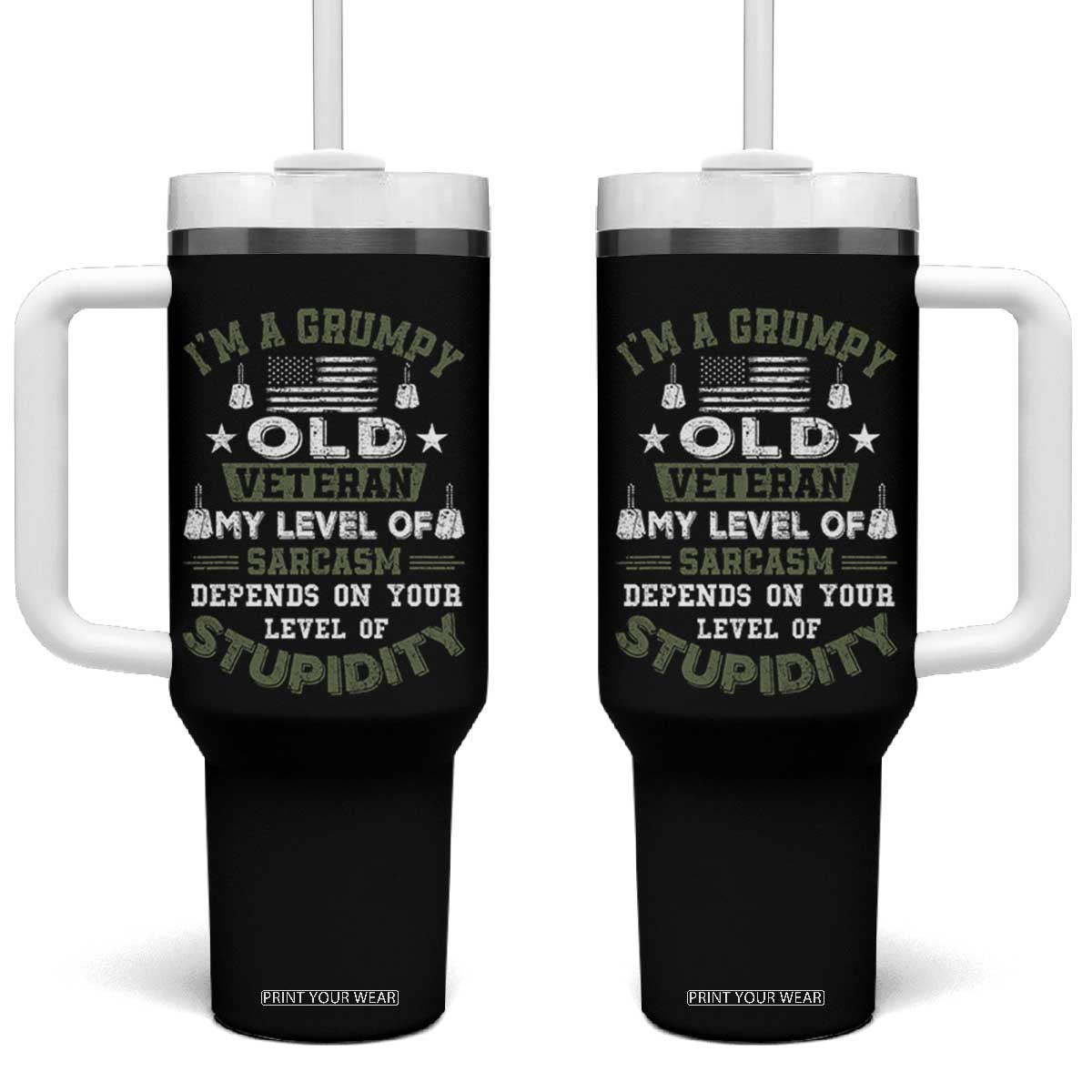 I Am A Grumpy Old Veteran My Level Of Sarcasm Depends On Your Level Of Stupidity Tumbler With Handle TS11 One Size: 40 oz Black Print Your Wear