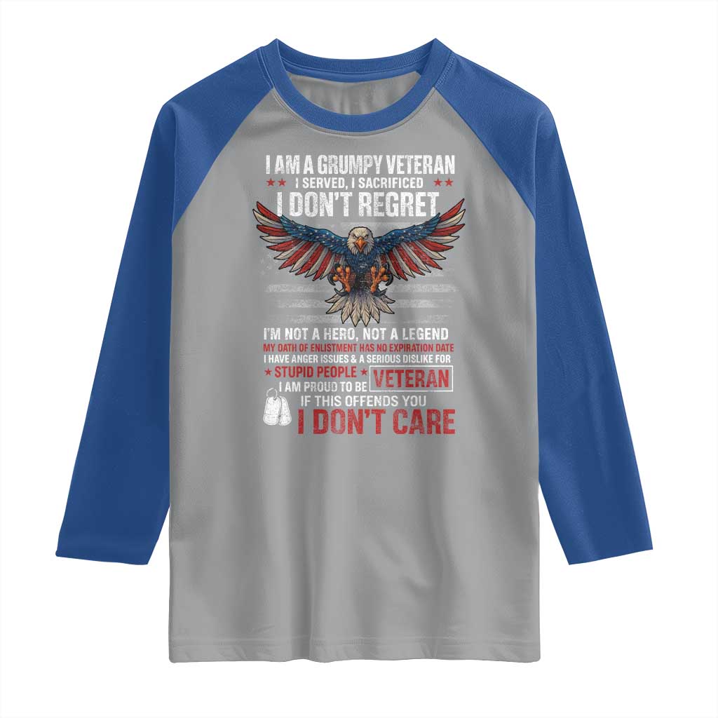 I Am A Grumpy Veteran I Served I Sacrificed I Dont Regret Raglan Shirt American Flag Bald Eagle TS11 Sport Gray Royal Print Your Wear