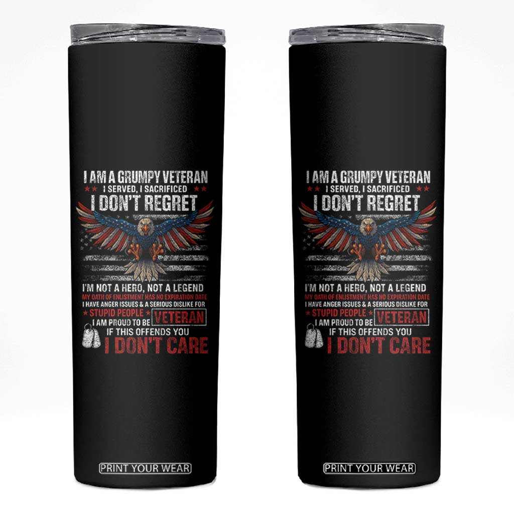I Am A Grumpy Veteran I Served I Sacrificed I Dont Regret Skinny Tumbler American Flag Bald Eagle TS11 Black Print Your Wear