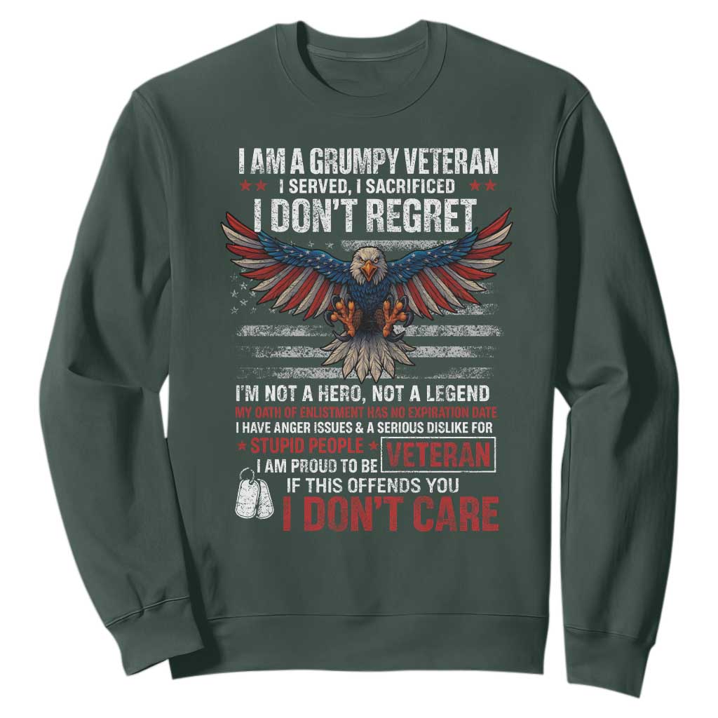 I Am A Grumpy Veteran I Served I Sacrificed I Dont Regret Sweatshirt American Flag Bald Eagle TS11 Dark Forest Green Print Your Wear
