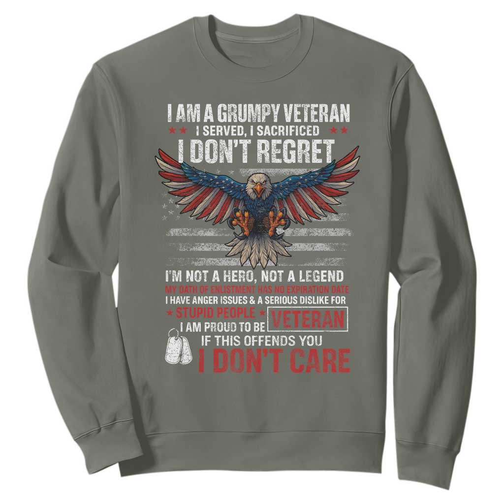 I Am A Grumpy Veteran I Served I Sacrificed I Dont Regret Sweatshirt American Flag Bald Eagle TS11 Military Green Print Your Wear