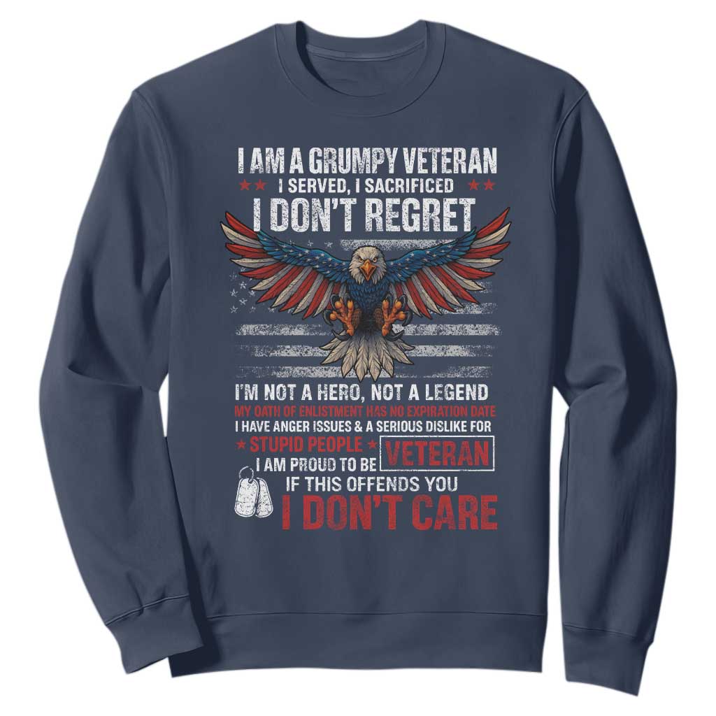 I Am A Grumpy Veteran I Served I Sacrificed I Dont Regret Sweatshirt American Flag Bald Eagle TS11 Navy Print Your Wear