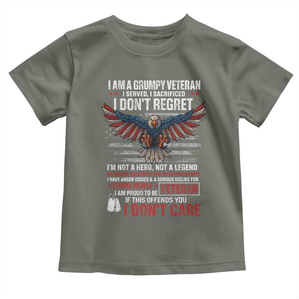 I Am A Grumpy Veteran I Served I Sacrificed I Dont Regret Toddler T Shirt American Flag Bald Eagle TS11 Military Green Print Your Wear