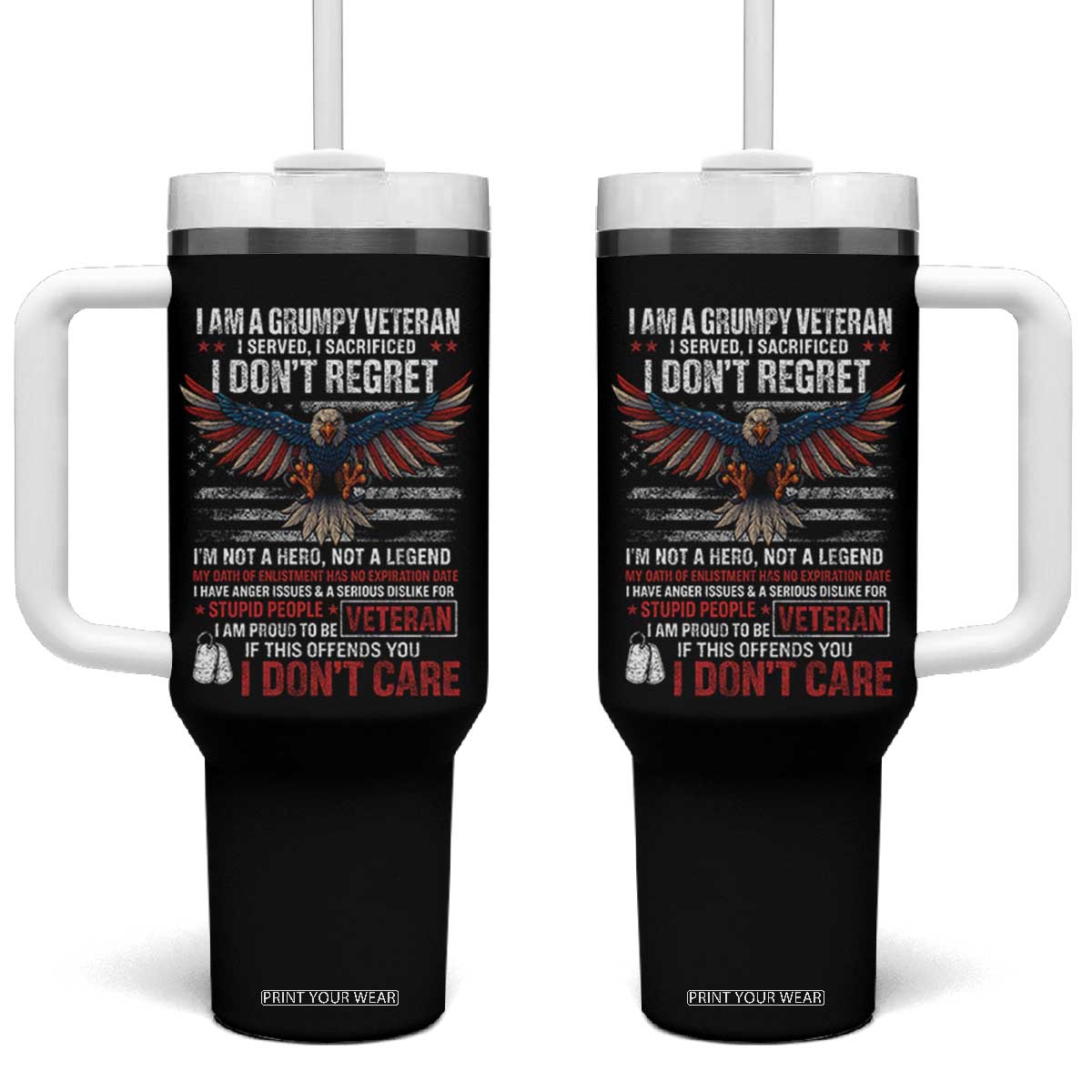 I Am A Grumpy Veteran I Served I Sacrificed I Dont Regret Tumbler With Handle American Flag Bald Eagle TS11 One Size: 40 oz Black Print Your Wear