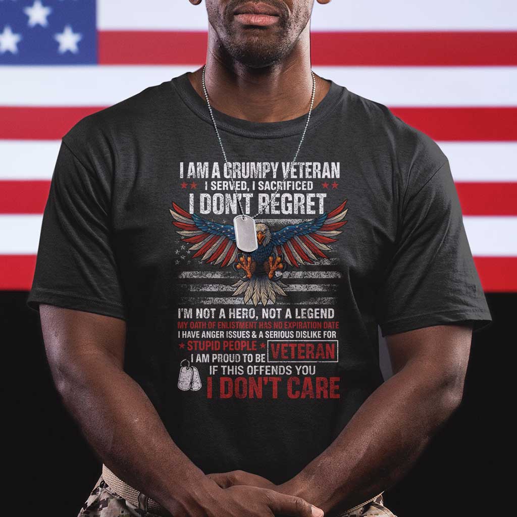 I Am A Grumpy Veteran I Served I Sacrificed I Dont Regret T Shirt American Flag Bald Eagle TS11 Black Print Your Wear