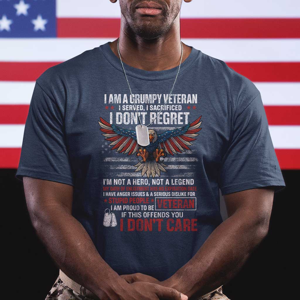 I Am A Grumpy Veteran I Served I Sacrificed I Dont Regret T Shirt American Flag Bald Eagle TS11 Navy Print Your Wear