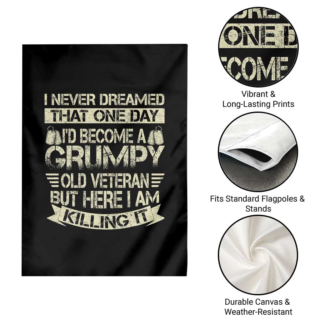 I Never Dreamed That One Day Id Become A Grumpy Old Veteran But Here I Am Killing It Garden Flag TS11 Print Your Wear