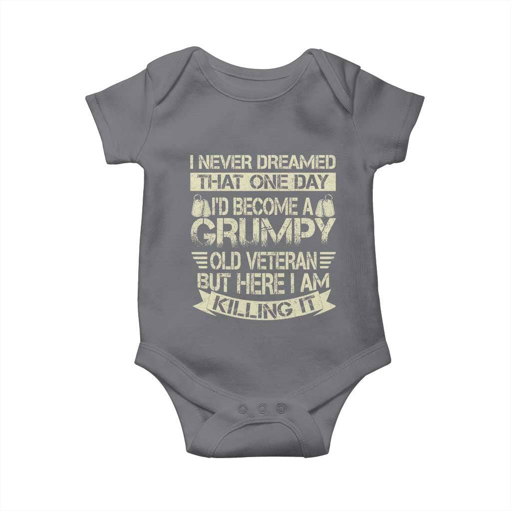 I Never Dreamed That One Day Id Become A Grumpy Old Veteran But Here I Am Killing It Baby Onesie TS11 Charcoal Print Your Wear