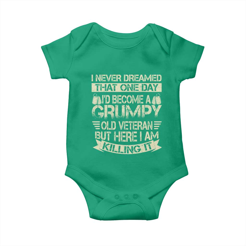 I Never Dreamed That One Day Id Become A Grumpy Old Veteran But Here I Am Killing It Baby Onesie TS11 Irish Green Print Your Wear