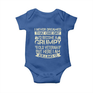 I Never Dreamed That One Day Id Become A Grumpy Old Veteran But Here I Am Killing It Baby Onesie TS11 Royal Blue Print Your Wear
